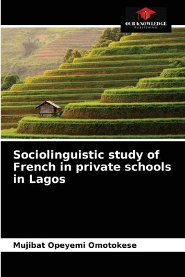 Sociolinguistic study of French in private schools in Lagos by Omotokese, Mujibat Opeyemi