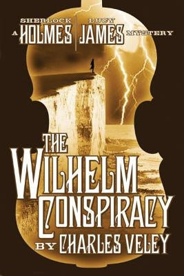 The Wilhelm Conspiracy by Veley, Charles