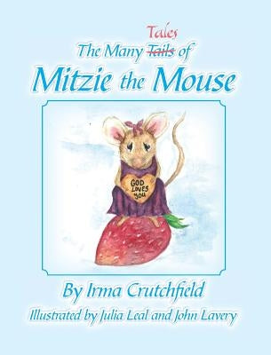 The Many Tales of Mitzie Mouse by Crutchfield, Irma