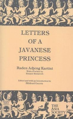 Letters of a Javanese Princess by Raden Adjeng Kartini by Geertz, Hildred