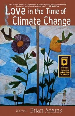 Love in the Time of Climate Change by Adams, Brian