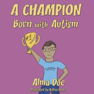 A Champion Born With Autism by Doe, Alma
