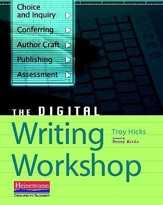 The Digital Writing Workshop by Hicks, Troy