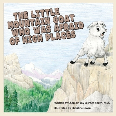 The Little Mountain Goat Who Was Afraid of High Places by Smith, Joy Le Page