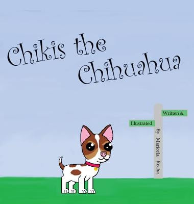 Chikis the Chihuahua by Rocha, Maricela