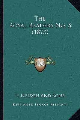 The Royal Readers No. 5 (1873) by T. Nelson and Sons
