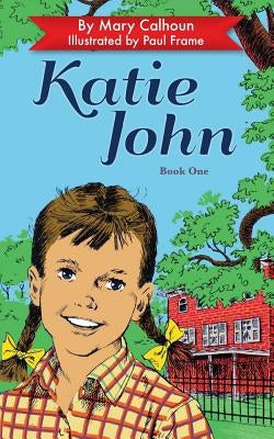 Katie John by Calhoun, Mary
