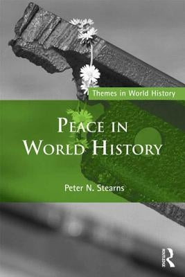 Peace in World History by Stearns, Peter