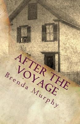 After the Voyage: An Irish American Story by Murphy, Brenda
