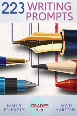 223 Writing Prompts: For Grades 3-7 by Harstad, David