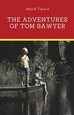 The Adventures of Tom Sawyer: A 1876 novel by Mark Twain about a young boy growing up along the Mississippi River near the fictional town of St. Pet by Twain, Mark