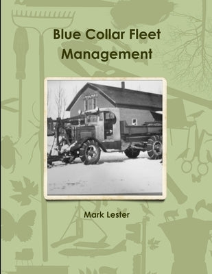 Blue Collar Fleet Management by Lester, Mark
