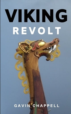 Viking Revolt: Unputdownable spy thriller of the Viking Age by Chappell, Gavin