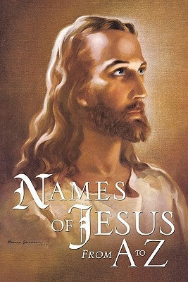 Names of Jesus from A to Z by Charles, Joseph G.