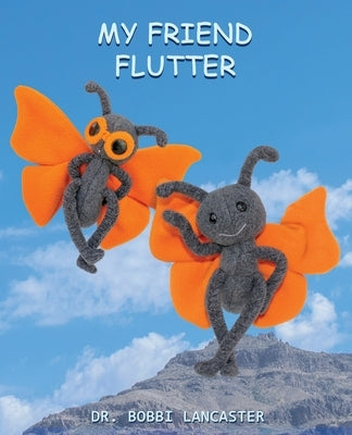 My Friend Flutter by Lancaster, Bobbi D.