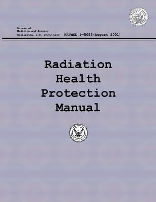 Radiation Health Protection Manual by Bureau of Medicine and Surgery