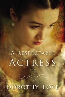 A Respectable Actress by Love, Dorothy