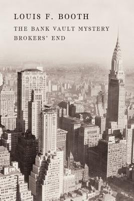 The Bank Vault Mystery / Broker's End by Booth, Louis F.
