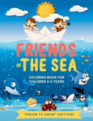 Friends of the Sea: Coloring book for children 3-5 years by Editions, Dream To Grow