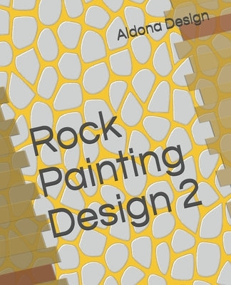 Rock Painting Design 2: Craft & Hobbies book by Design, Aldona