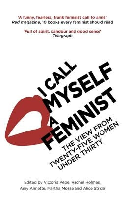 I Call Myself a Feminist by Pepe, Victoria
