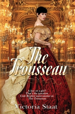 The Trousseau: A Historical Romance by Staat, Victoria