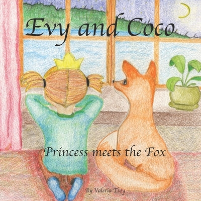 Evy and Coco.: Princess meets the Fox. by Tsoy, Valeria