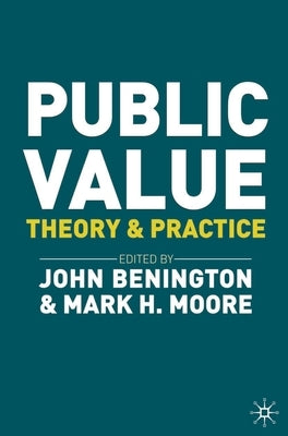 Public Value: Theory and Practice by Benington, John