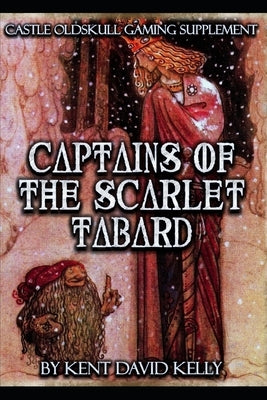 CASTLE OLDSKULL Gaming Supplement Captains of the Scarlet Tabard by Kelly, Kent David