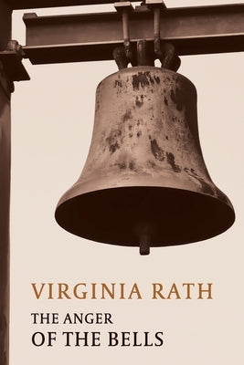 The Anger of the Bells: (A Rocky Allen Mystery) by Rath, Virginia