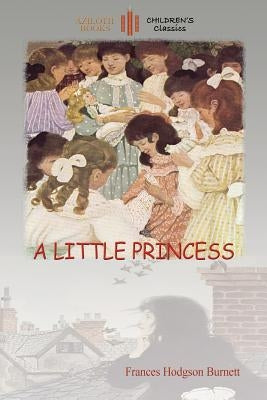 A Little Princess: with Ethel Franklin Betts' original images (Aziloth Books) by Burnett, Frances Hodgson