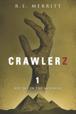 Crawlerz: Book 1: Red Sky in the Morning by Merritt, R. S.