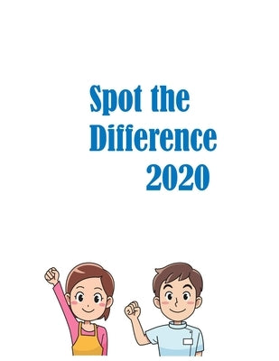Spot the Difference 2020: Find The Hidden Difference Between Two Pictures and finding them helps your child to develop a range of skills includi by Massoudi, Artbc
