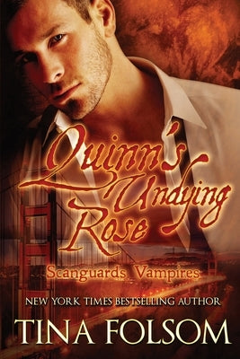 Quinn's Undying Rose (Scanguards Vampires #6) by Folsom, Tina