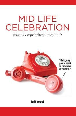 Mid Life Celebration by Noel, Jeff
