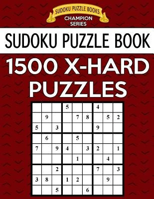 Sudoku Puzzle Book, 1,500 EXTRA HARD Puzzles: Gigantic Bargain Sized Book, No Wasted Puzzles With Only One Level by Books, Sudoku Puzzle
