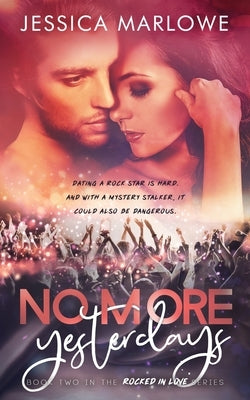 No More Yesterdays: A Rockstar Romance by Marlowe, Jessica