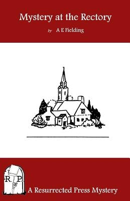 Mystery at the Rectory by Fielding, A. E.