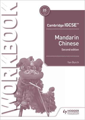 Igcse Mandarin Practical Skills Workbook 2nd Edition by Burch, Yan