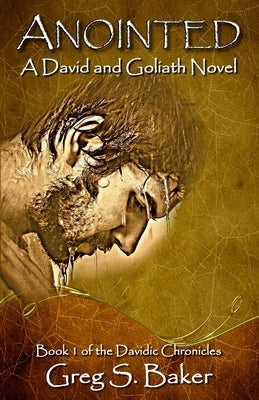 Anointed: A David and Goliath Novel by Baker, Greg S.