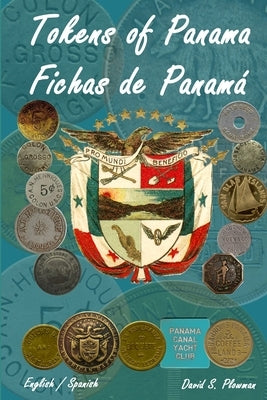 Panama Tokens Fichas de Panamá pb by Plowman, David