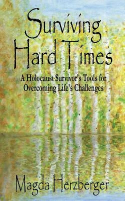 Surviving Hard Times by Herzberger, Magda