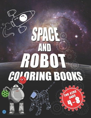 Space and robot coloring books for kids ages 4-8: The best coloring activity book about space and robots for kids by Edition, Jannat