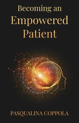 Becoming an Empowered Patient by Coppola, Pasqualina