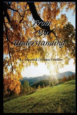 From My Understanding by Walton, Reginald