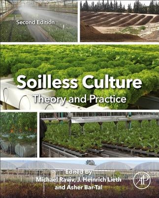 Soilless Culture: Theory and Practice: Theory and Practice by Raviv, Michael