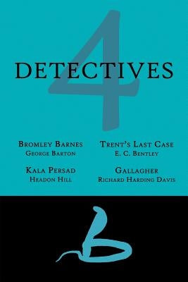 4 Detectives: Bromley Barnes / Trent's Last Stand / Kala Persad / Gallagher by Barton, George