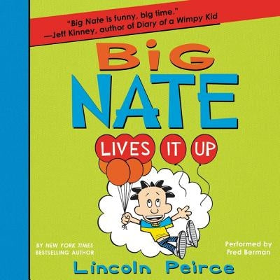 Big Nate Lives It Up by Peirce, Lincoln