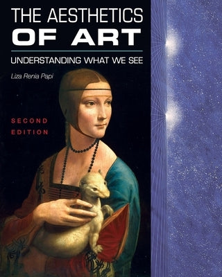 The Aesthetics of Art: Understanding What We See by Papi, Liza Renia