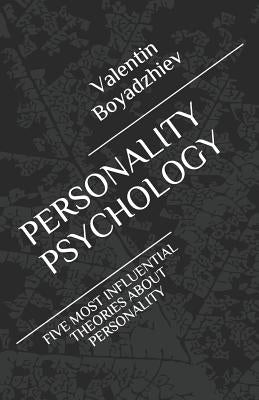 Personality Psychology: Five Most Influential Theories about Personality by Dimitrova, Glory